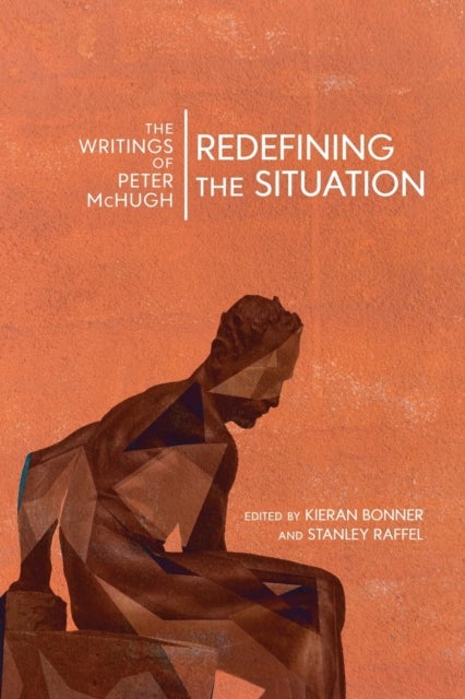 Redefining the Situation - The Writings of Peter McHugh