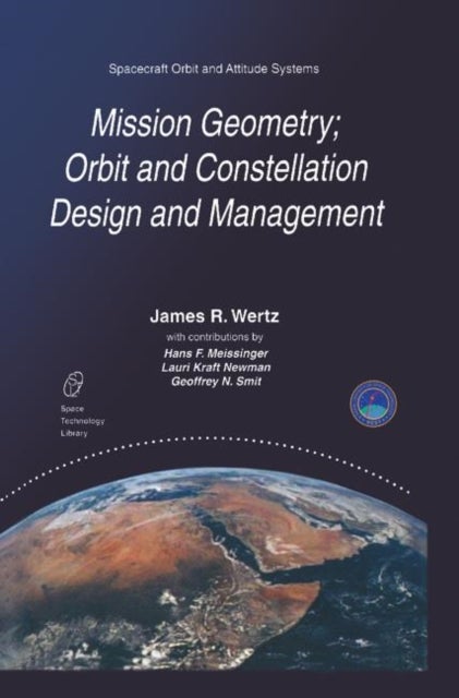 Mission Geometry; Orbit and Constellation Design and Management - Spacecraft Orbit and Attitude Systems