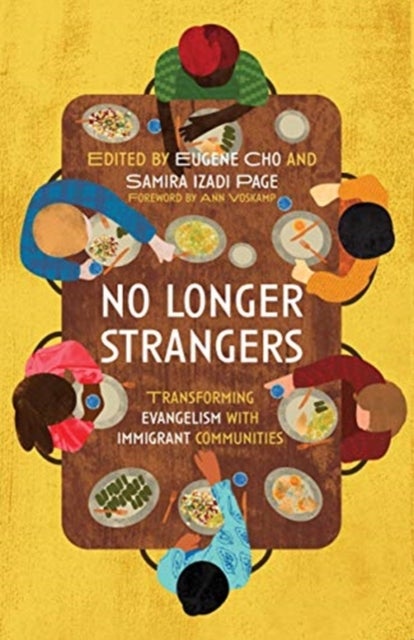 No Longer Strangers - Transforming Evangelism with Immigrant Communities