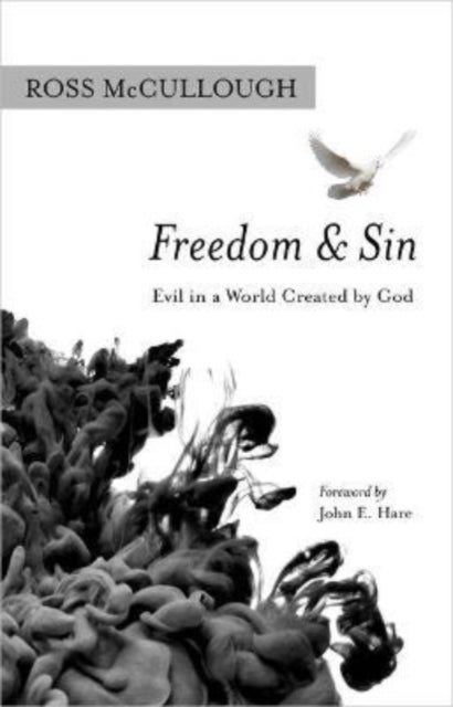 Freedom and Sin - Evil in a World Created by God