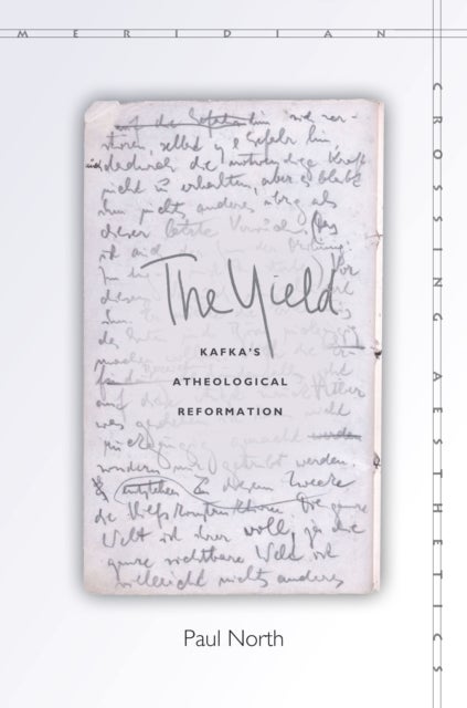 The Yield - Kafka's Atheological Reformation
