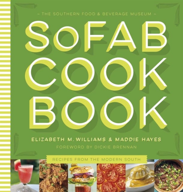 The Southern Food & Beverage Museum Cookbook - Recipes from the Modern South