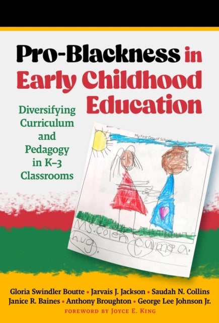 Pro-Blackness in Early Childhood Education - Diversifying Curriculum and Pedagogy in K-3 Classrooms