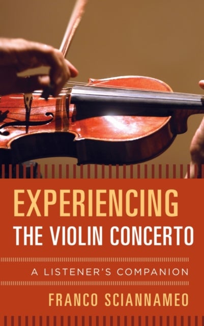 Experiencing the Violin Concerto - A Listener's Companion