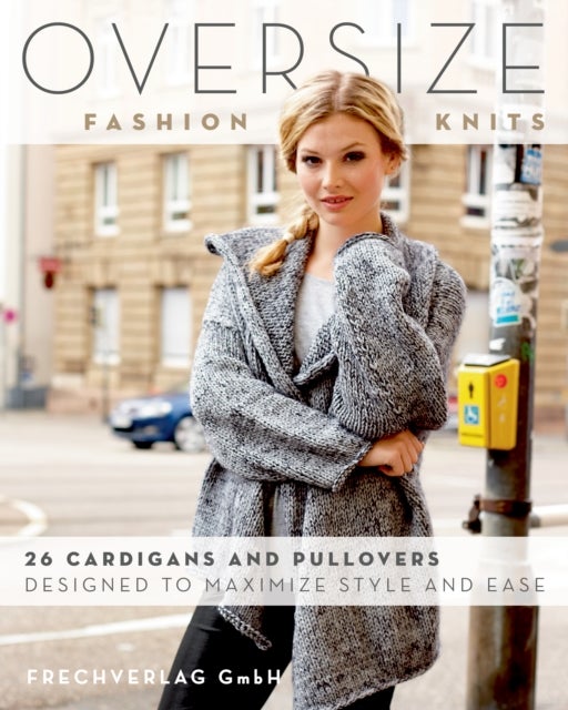 Oversize Fashion Knits - 26 Cardigans and Pullovers Designed to Maximize Style and Ease