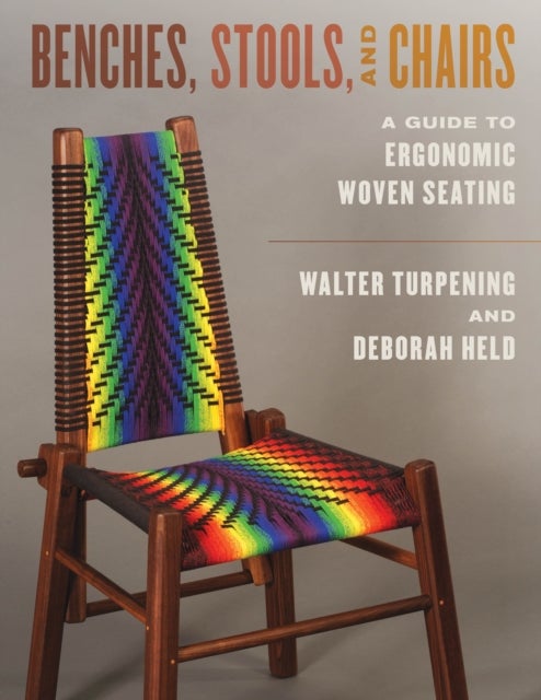 Benches, Stools, and Chairs av Deborah Held, Walter Turpening