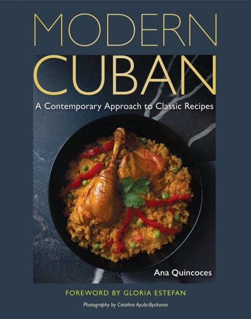 Modern Cuban - A Contemporary Approach to Classic Recipes