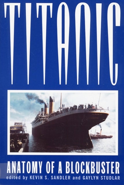 Titanic - Anatomy of a Blockbuster