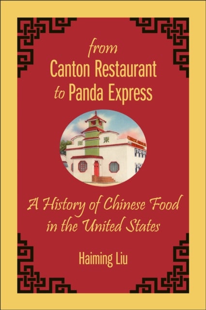 From Canton Restaurant to Panda Express - A History of Chinese Food in the United States