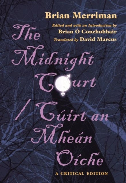 The Midnight Court / Cuirt an Mhean Oiche - A Critical Edition