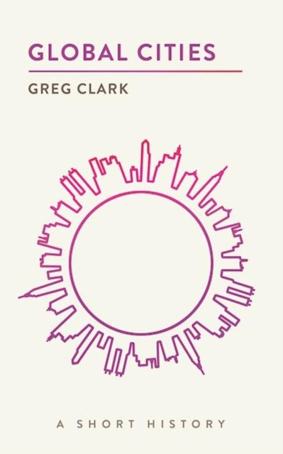 Global Cities - A Short History