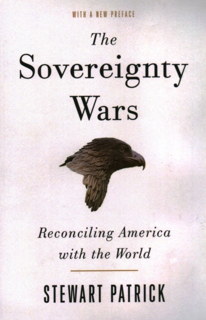 The Sovereignty Wars - Reconciling America with the World