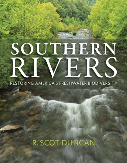 Southern Rivers - Restoring America's Freshwater Biodiversity