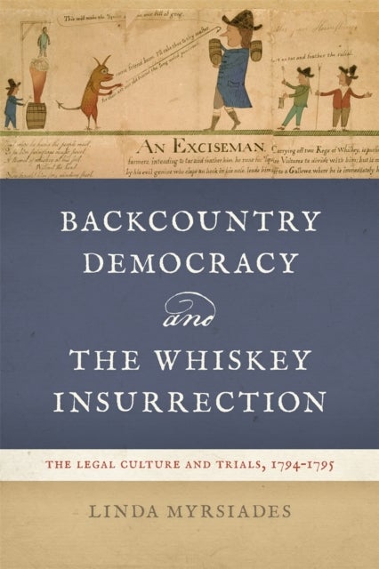 Backcountry Democracy and the Whiskey Insurrecti – The Legal Culture and Trials, 1794–1795 - The Legal Culture and Trials, 1794-1795