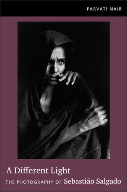 A Different Light - The Photography of Sebastiao Salgado