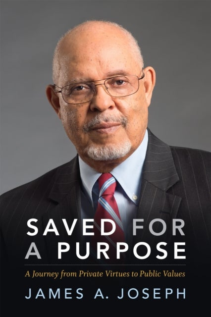 Saved for a Purpose – A Journey from Private Virtues to Public Values - A Journey from Private Virtues to Public Values
