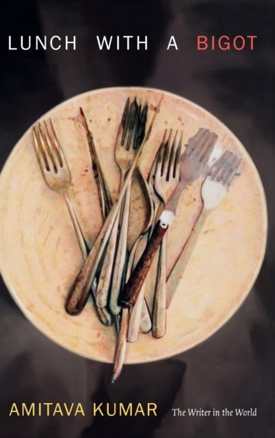 Lunch with a Bigot - The Writer in the World