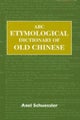 ABC Etymological Dictionary of Old Chinese