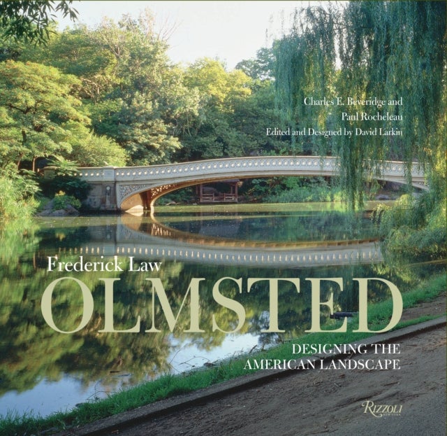 Frederic Law Olmsted - Designing the American Landscape