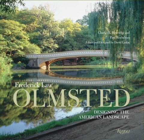 Frederic Law Olmsted - Designing the American Landscape