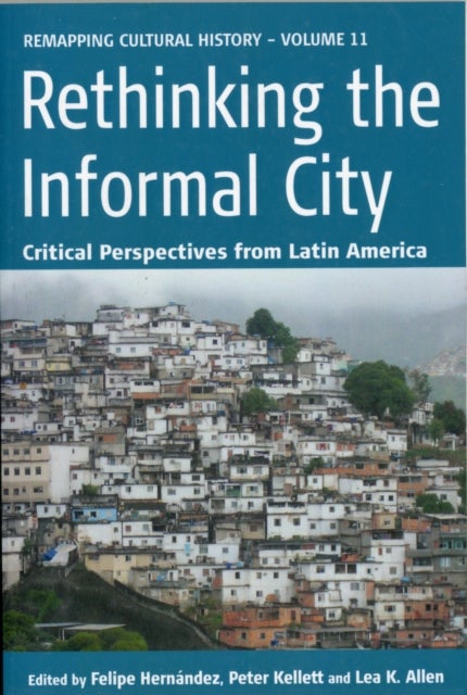 Rethinking the Informal City - Critical Perspectives from Latin America