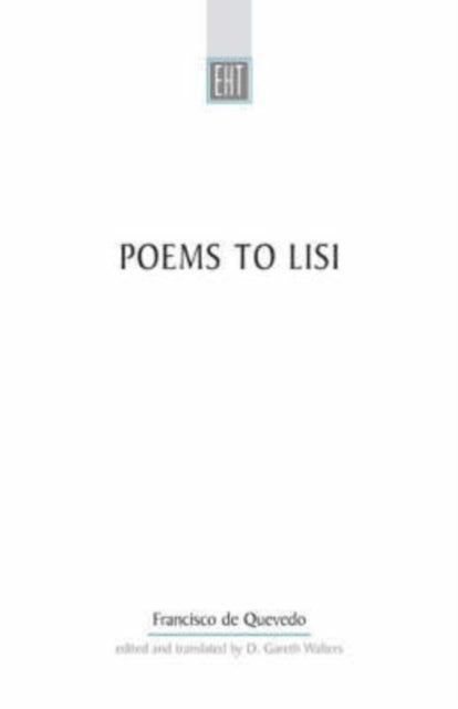 Poems To Lisi - Original Spanish text with parallel-text English verse translation