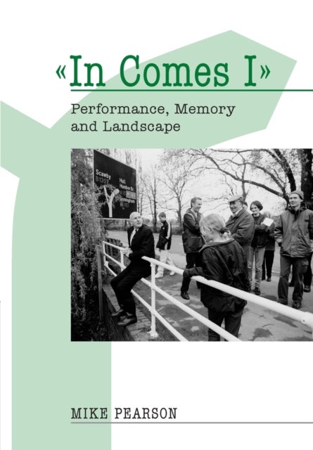 In Comes I - Performance, Memory and Landscape