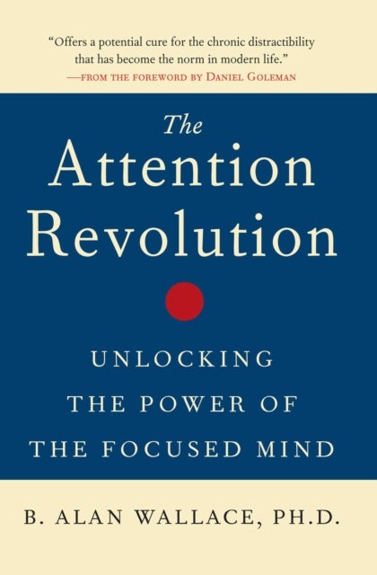 The Attention RE - Unlocking the Power of the Focused Mind