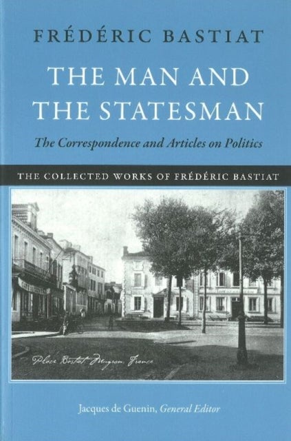 Man & the Statesman - The Correspondence & Articles on Politics