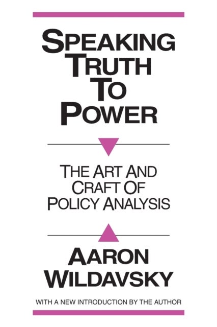 Speaking Truth to Power - Art and Craft of Policy Analysis