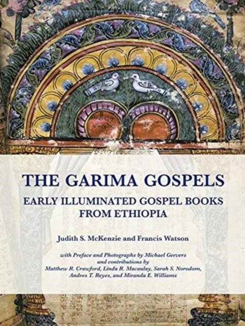 The Garima Gospels av Francis Watson, Judith S. McKenzie