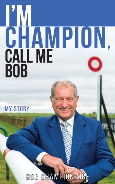 I'm Champion, Call Me Bob - My Story