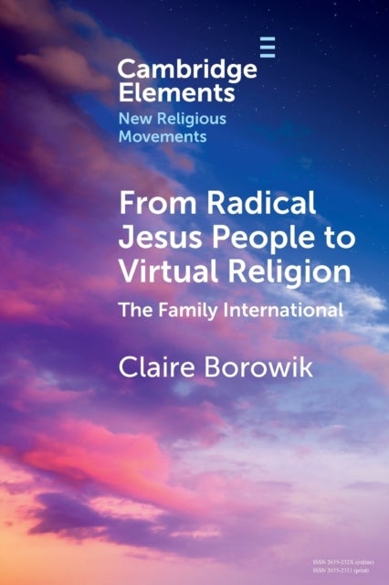 From Radical Jesus People to Virtual Religion - The Family International