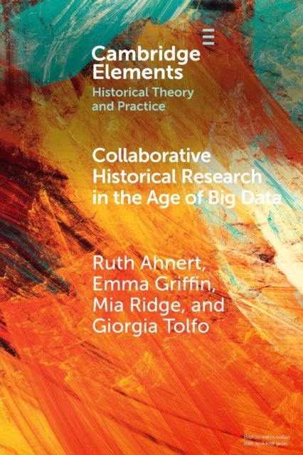 Collaborative Historical Research in the Age of Big Data - Lessons from an Interdisciplinary Project