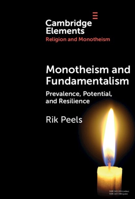 Monotheism and Fundamentalism - Prevalence, Potential, and Resilience