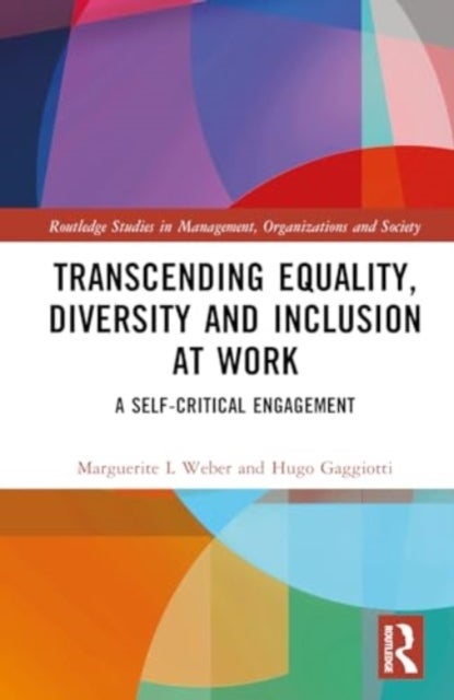 Transcending Equality, Diversity and Inclusion at Work - A Self-Critical Engagement