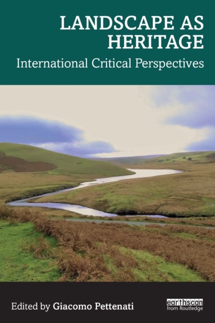Landscape as Heritage - International Critical Perspectives