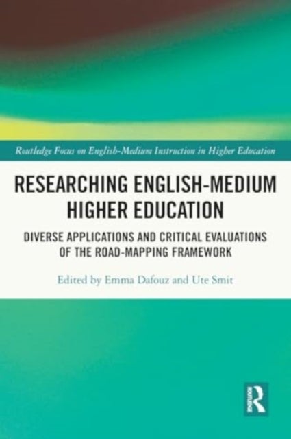 Researching English-Medium Higher Education - Diverse Applications and Critical Evaluations of the ROAD-MAPPING Framework