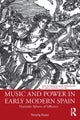Music and Power in Early Modern Spain