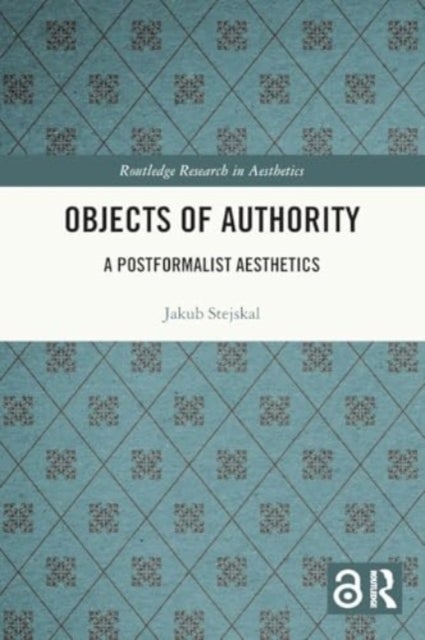 Objects of Authority - A Postformalist Aesthetics