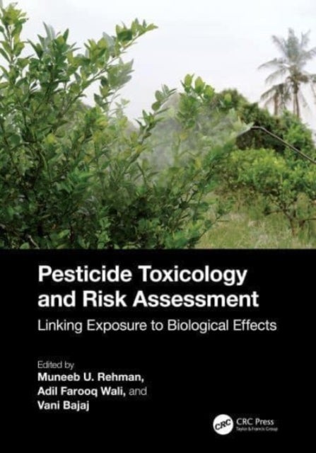 Pesticide Toxicology and Risk Assessment - Linking Exposure to Biological Effects
