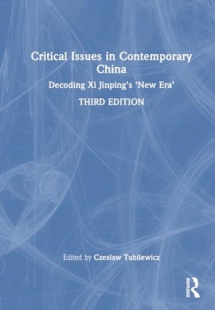 Critical Issues in Contemporary China - Decoding Xi Jinping’s ‘New Era’