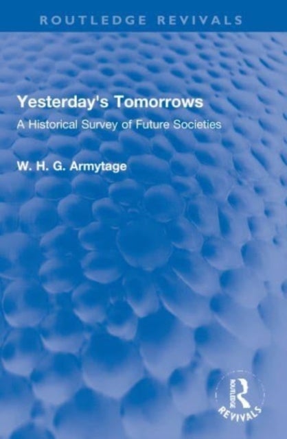 Yesterday''s Tomorrows - A Historical Survey of Future Societies