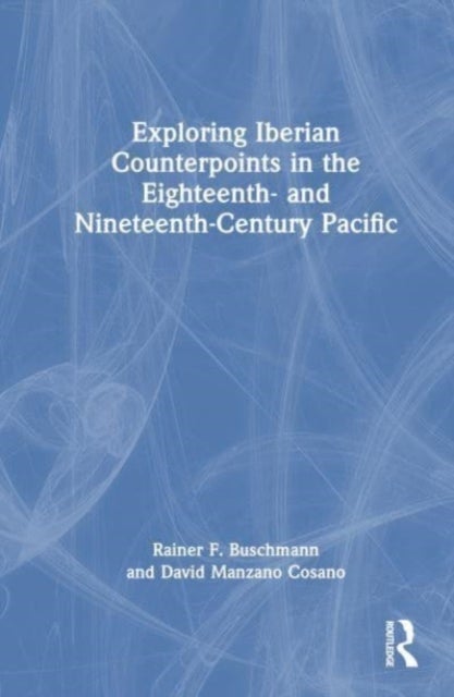 Exploring Iberian Counterpoints in the Eighteenth- and Nineteenth-Century Pacific