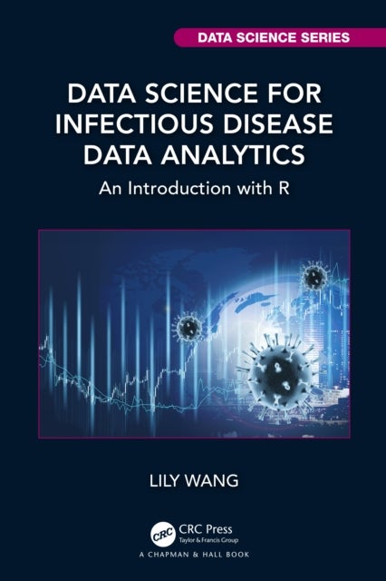 Data Science for Infectious Disease Data Analytics - An Introduction with R