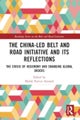 The China-led Belt and Road Initiative and its Reflections