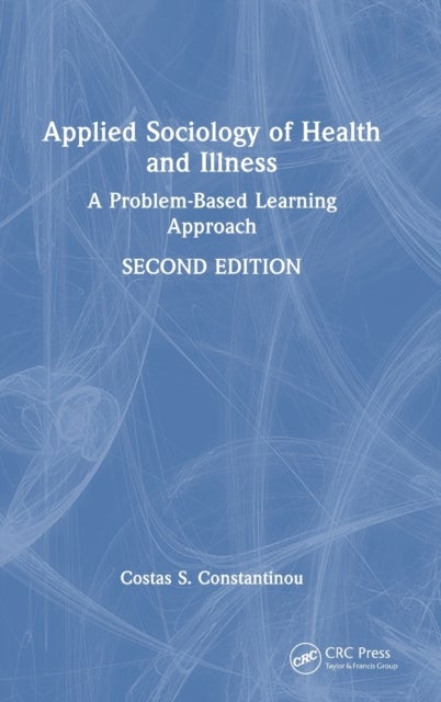 Applied Sociology of Health and Illness - A Problem-Based Learning Approach