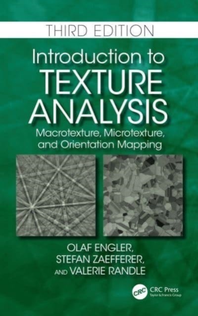 Introduction to Texture Analysis - Macrotexture, Microtexture, and Orientation Mapping