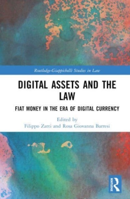 Digital Assets and the Law - Fiat Money in the Era of Digital Currency