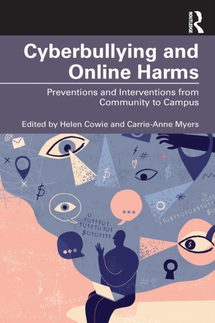 Cyberbullying and Online Harms - Preventions and Interventions from Community to Campus